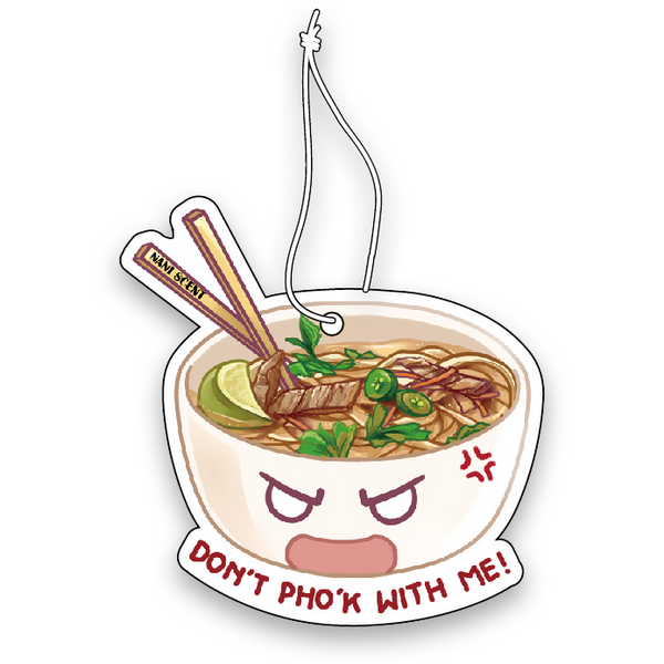 Don't PHO'K with me! Pho Air Freshener